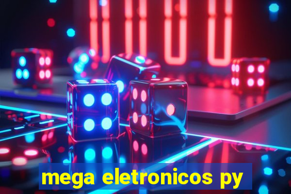 mega eletronicos py